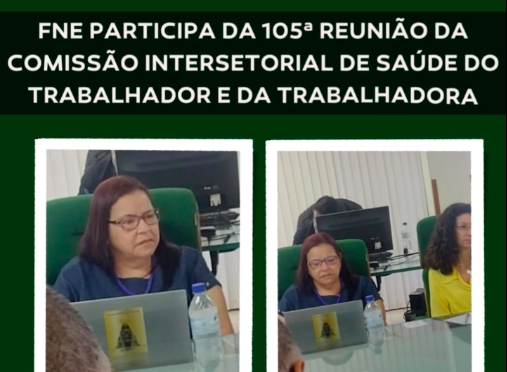 FNE participa da 105ª reunião da Comissão Intersetorial de Saúde do Trabalhador e da Trabalhadora