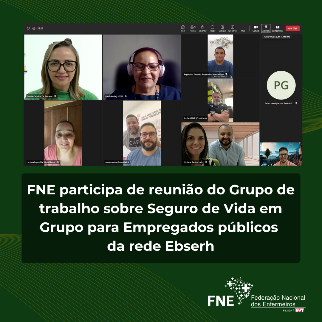 FNE participa de reunião do grupo de trabalho sobre seguro de vida em grupo para empregados públicos da rede EBSERH