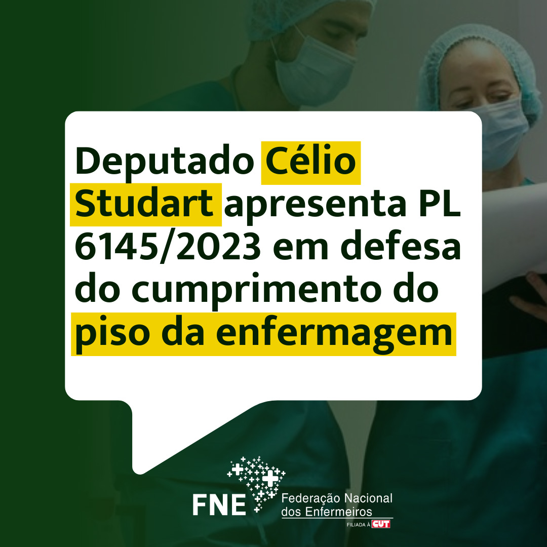 Deputado federal apresenta PL 6.145/23 em defesa do cumprimento do piso da enfermagem