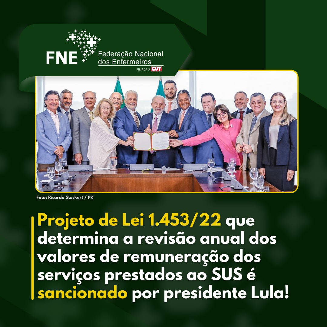 Projeto de Lei 1.453/22 que determina a revisão anual dos valores de remuneração dos serviços prestados ao SUS é sancionado pelo presidente Lula