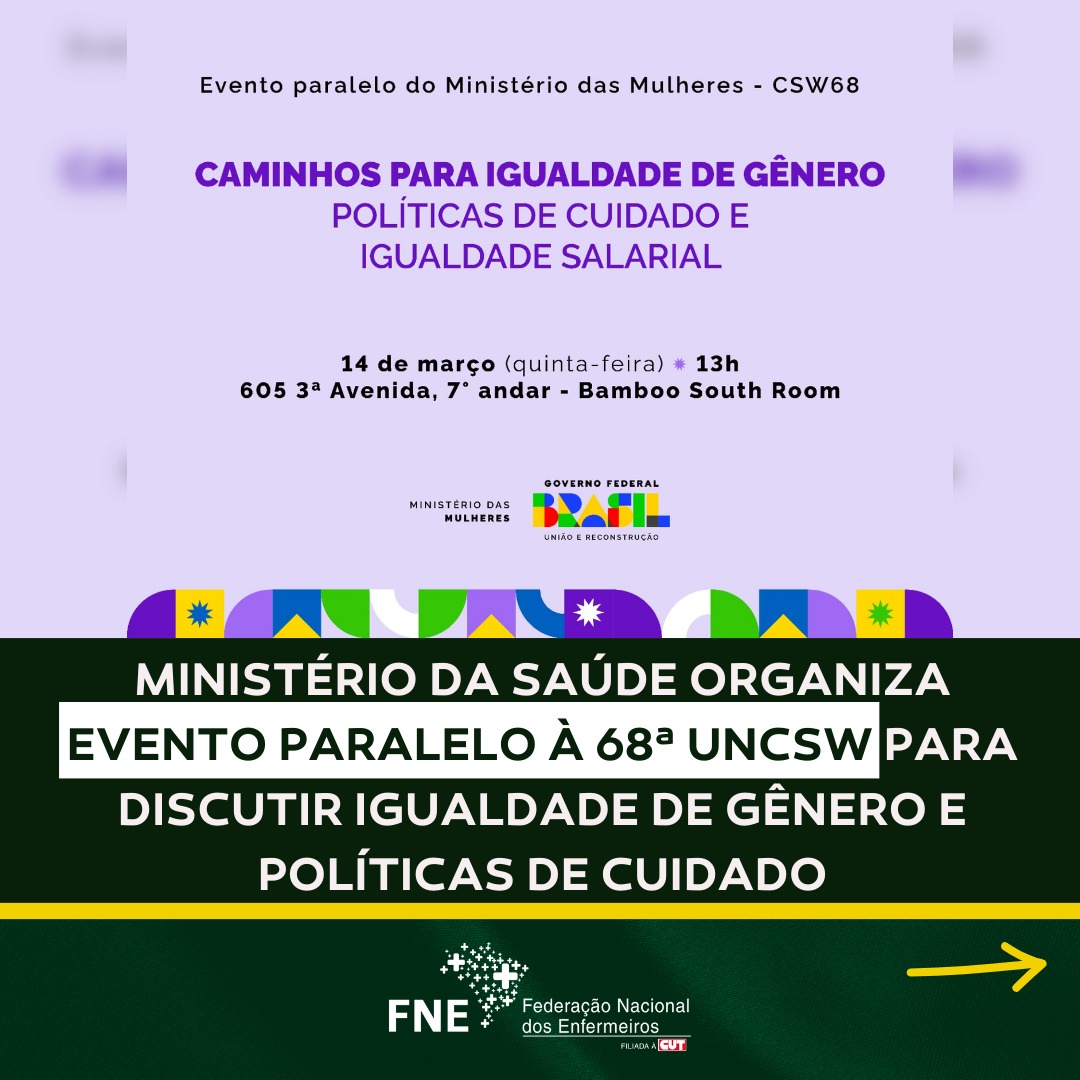 Ministério da Saúde organiza evento paralelo à 68ª UNCSW para discutir igualdade de gênero e políticas de cuidado