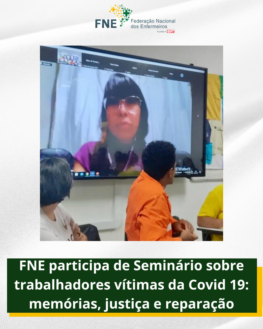 FNE participa de Seminário sobre trabalhadores vítimas da COVID 19: memórias, justiça e reparação