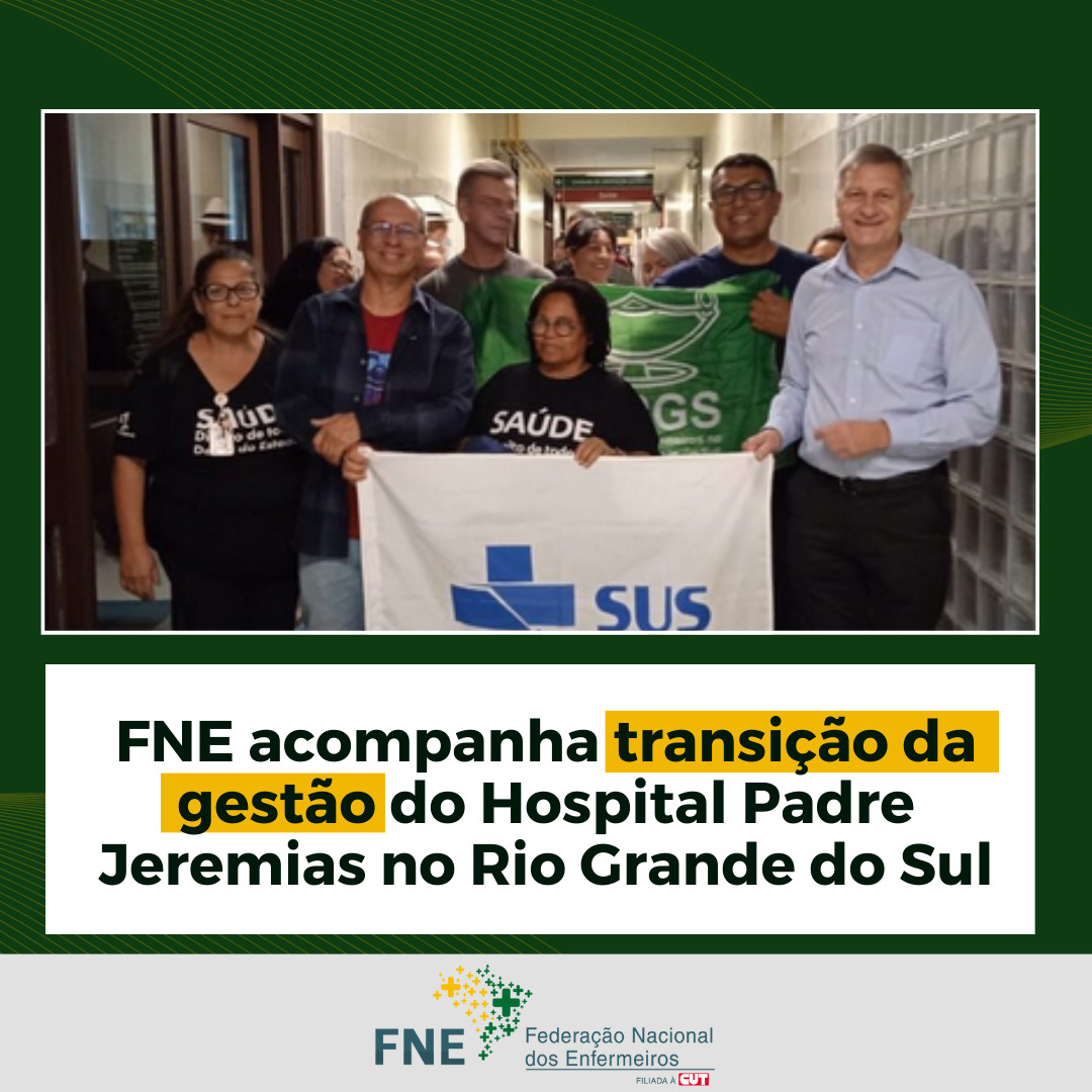 FNE acompanha transição da gestão do Hospital Padre Jeremias no Rio Grande do Sul
