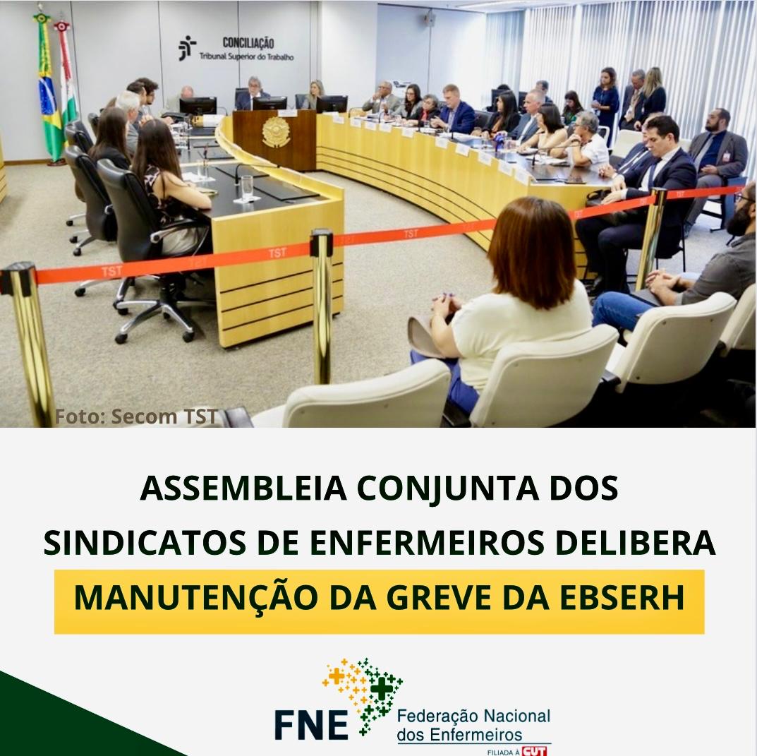 Assembleia Conjunta dos Sindicatos de Enfermeiros delibera manutenção da greve da Ebserh