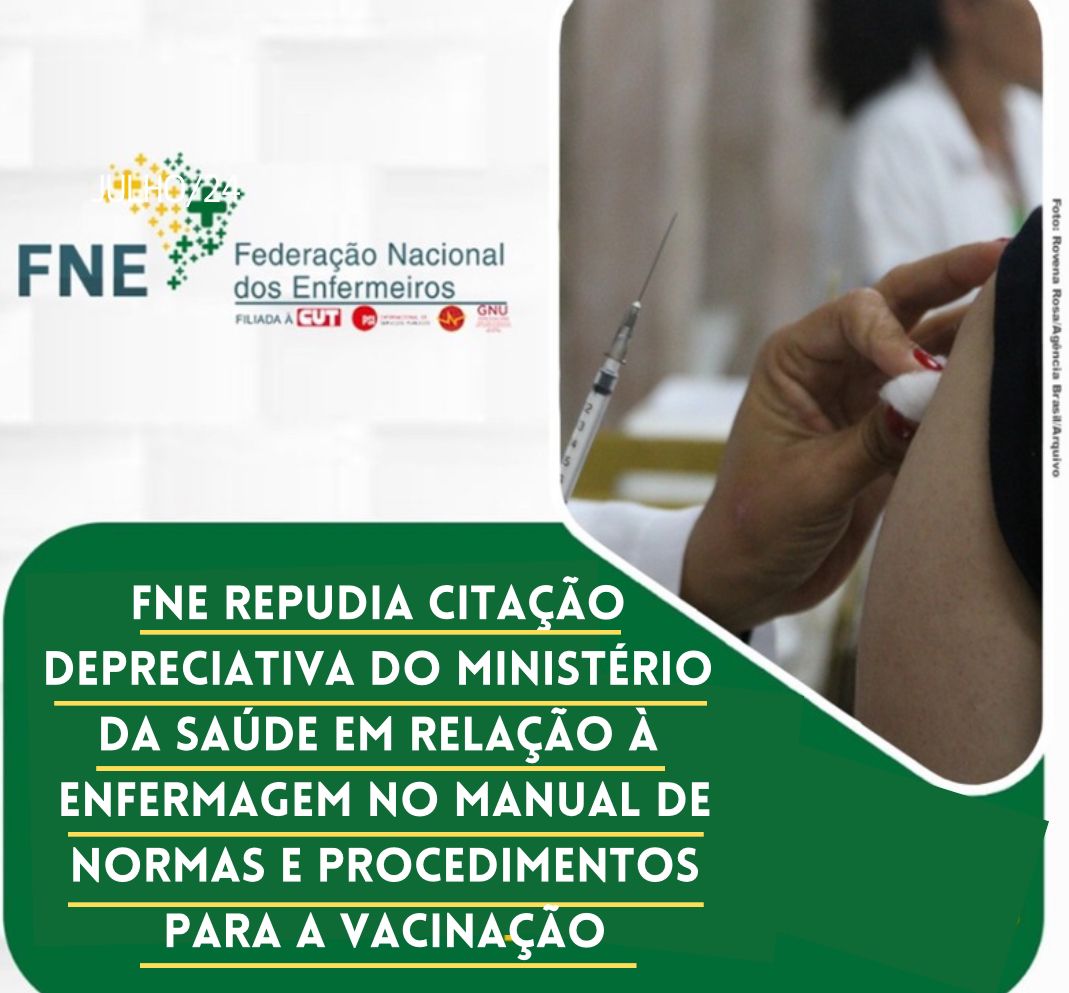 FNE repudia citação depreciativa do Ministério da Saúde em relação à enfermagem no Manual de Normas e Procedimentos para a Vacinação