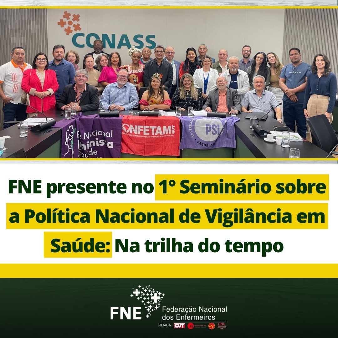FNE presente no 1° Seminário sobre a Política Nacional de Vigilância em Saúde: Na trilha do tempo