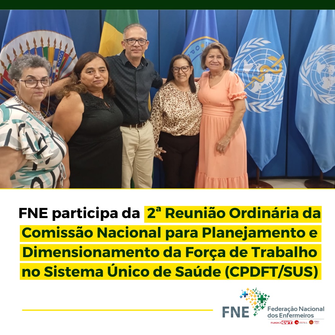 FNE participa da  2ª Reunião Ordinária da Comissão Nacional para Planejamento e Dimensionamento da Força de Trabalho no Sistema Único de Saúde (CPDFT/SUS)