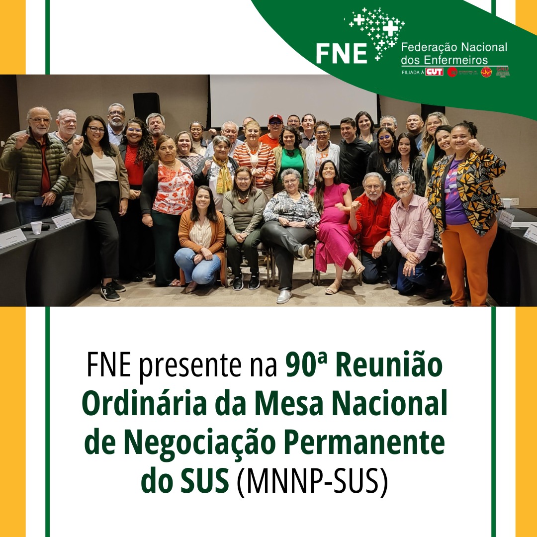 FNE presente na 90ª Reunião Ordinária da Mesa Nacional de Negociação Permanente do SUS (MNNP-SUS)