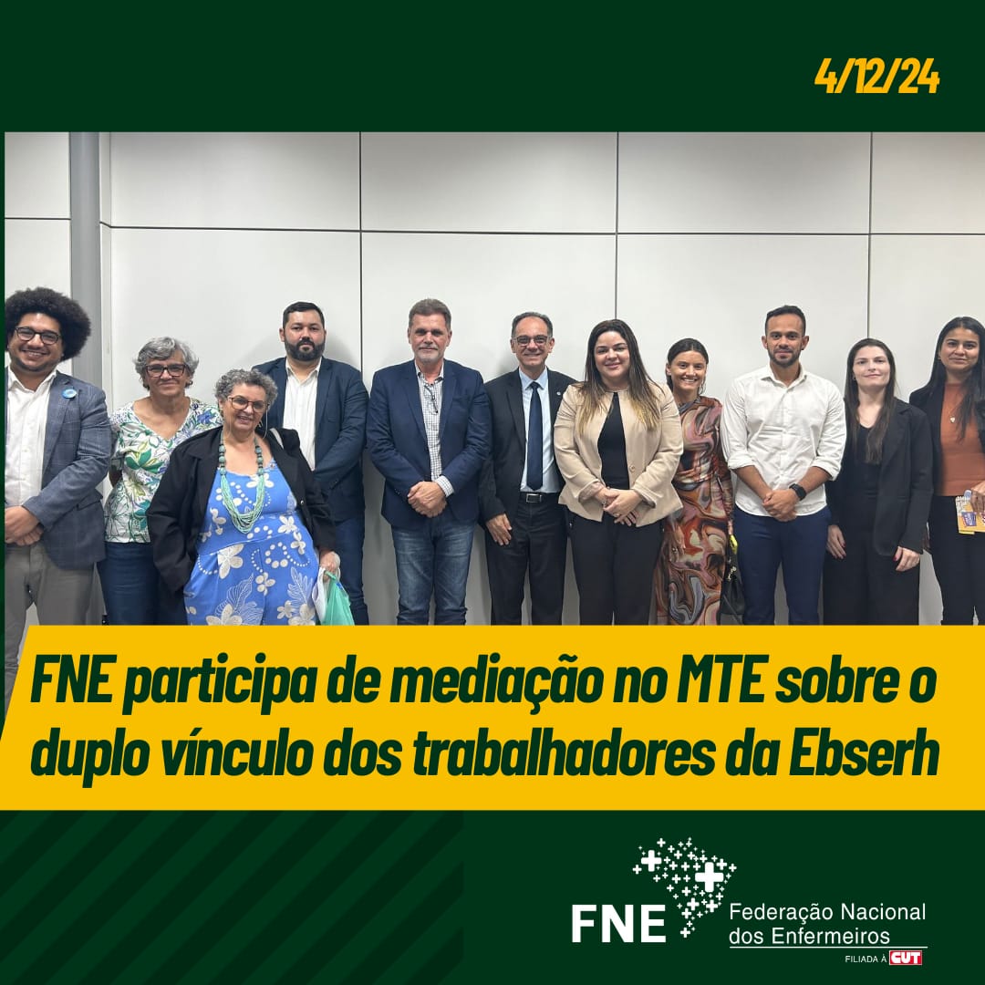 FNE participa de mediação no MTE sobre o duplo vínculo dos trabalhadores da Ebserh