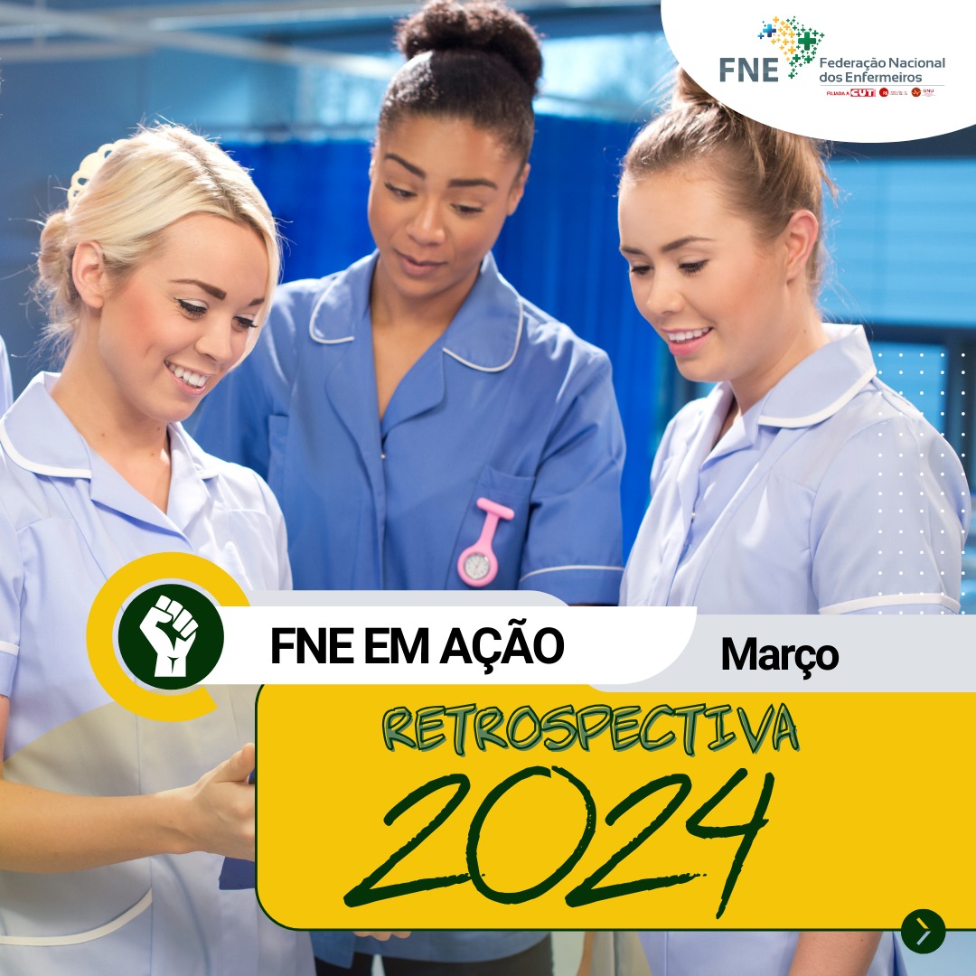 Retrospectiva FNE – Março de 2024