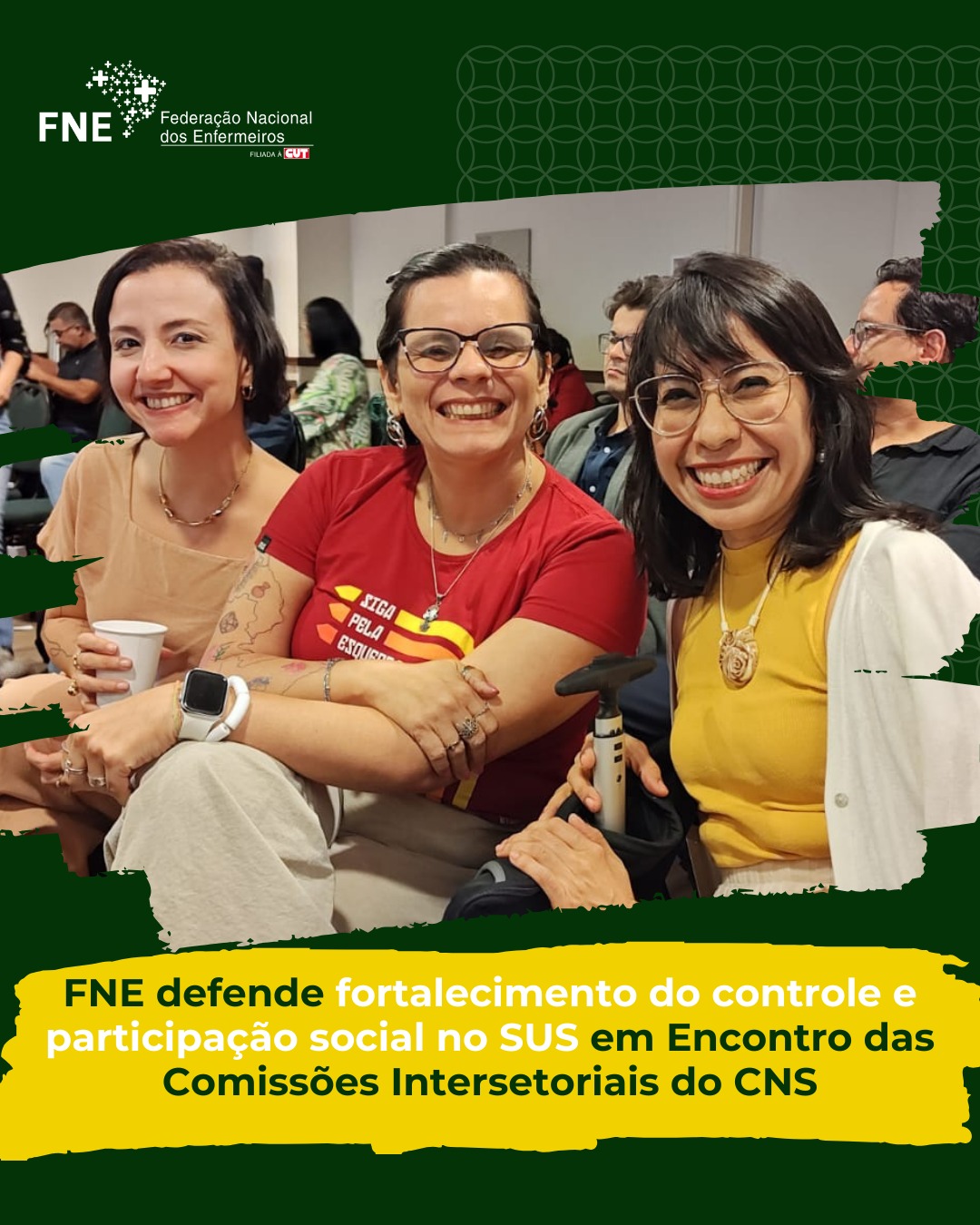 FNE defende fortalecimento do controle e participação social no SUS em Encontro das Comissões Intersetoriais do CNS