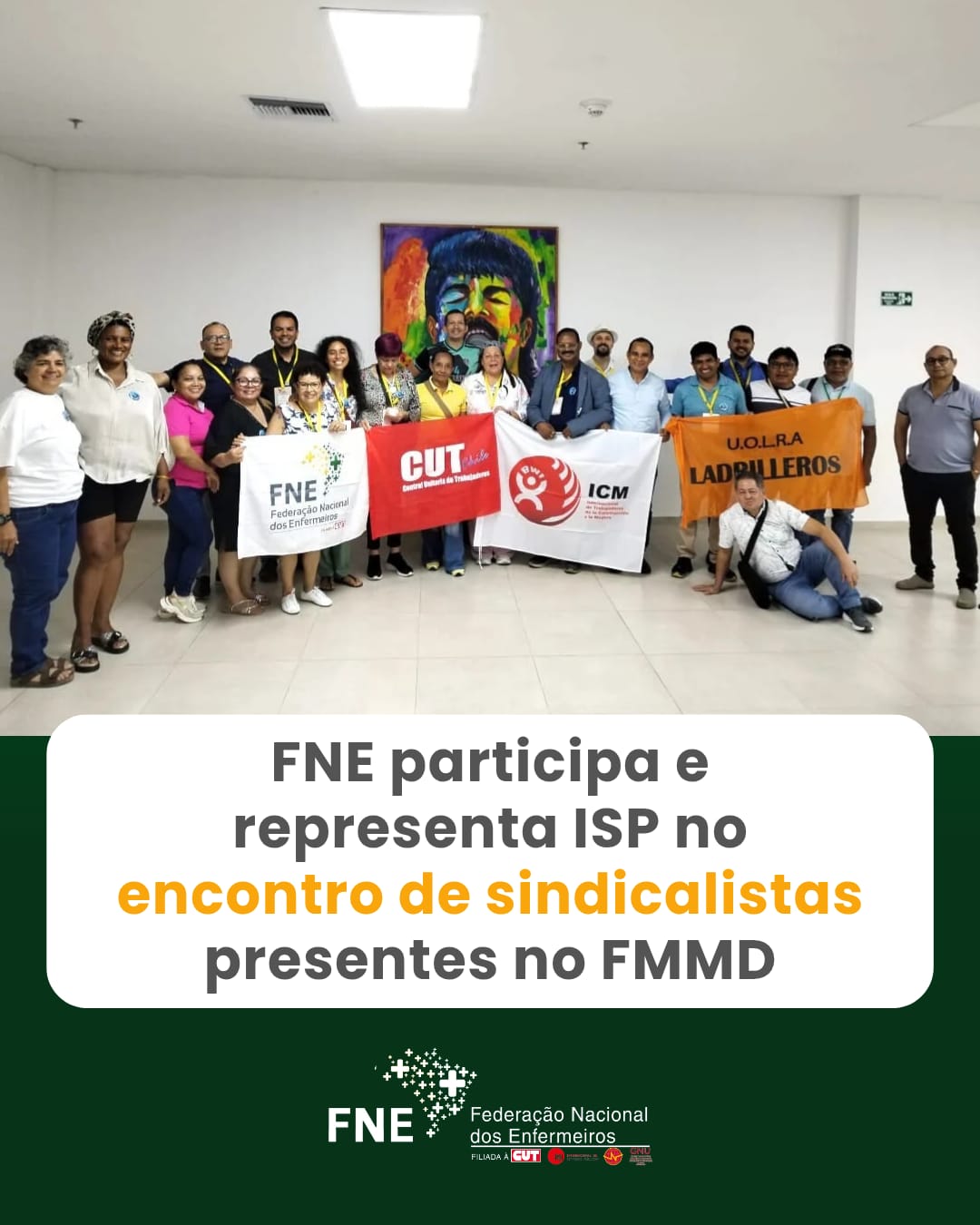 FNE participa e representa ISP no encontro de sindicalistas presentes no FMMD