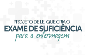 Posicionamento da FNE sobre o projeto de lei que cria o exame de suficiência para a Enfermagem