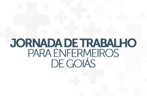 SIEG e FNE conquistam manutenção da jornada de trabalho para enfermeiros de Goiás