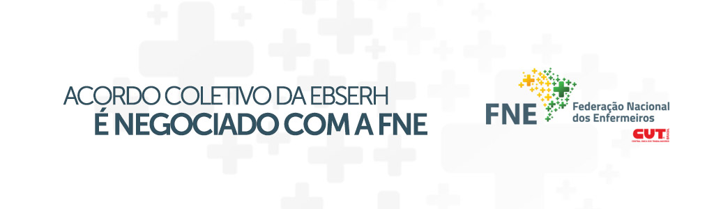 Acordo coletivo da EBSRH é negociado com a FNE