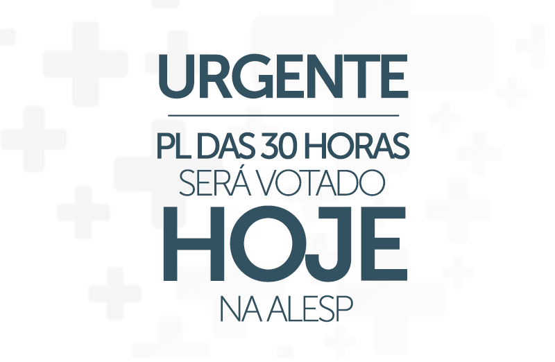 URGENTE: Aprovação do PL das 30 horas será votado hoje em São Paulo! Precisamos de sua força!