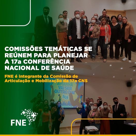 FNE é integrante da Comissão de Articulação e Mobilização da 17ª CNS