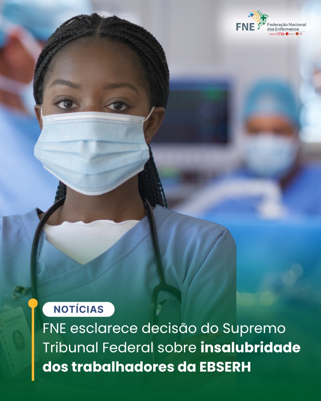 FNE esclarece decisão do Supremo Tribunal Federal sobre insalubridade dos trabalhadores da EBSERH